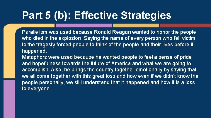 Part 5 (b): Effective Strategies Parallelism was used because Ronald Reagan wanted to honor