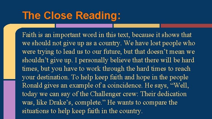 The Close Reading: Faith is an important word in this text, because it shows