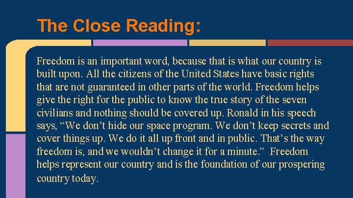 The Close Reading: Freedom is an important word, because that is what our country