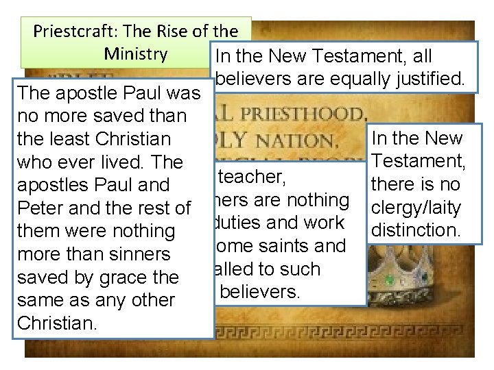 Priestcraft: The Rise of the Ministry In the New Testament, all believers are equally