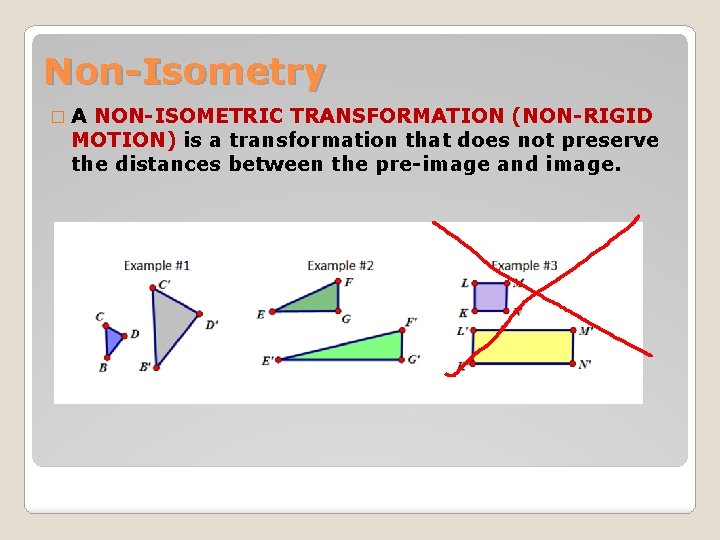Non-Isometry �A NON-ISOMETRIC TRANSFORMATION (NON-RIGID MOTION) is a transformation that does not preserve the