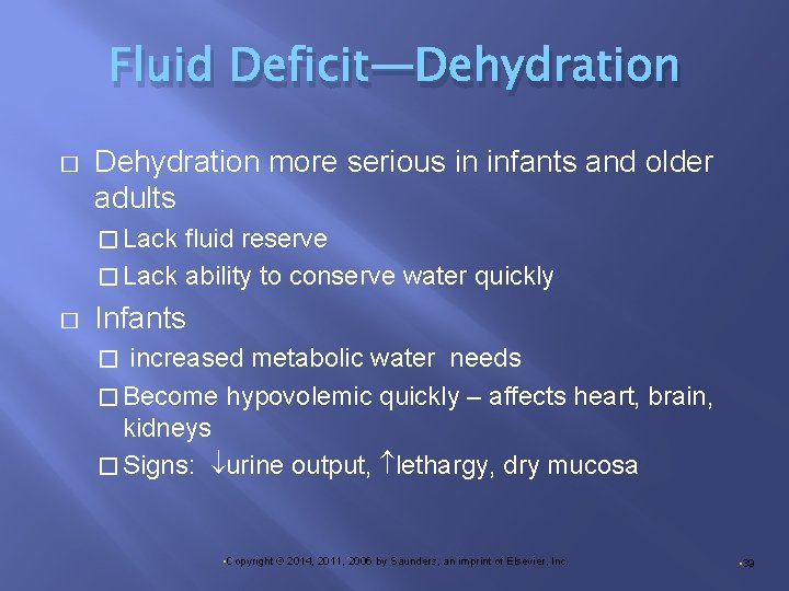 Fluid Deficit―Dehydration � Dehydration more serious in infants and older adults � Lack fluid