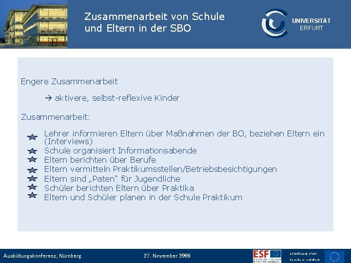 Zusammenarbeit von Schule und Eltern in der SBO UNIVERSITÄT ERFURT Engere Zusammenarbeit aktivere, selbst-reflexive