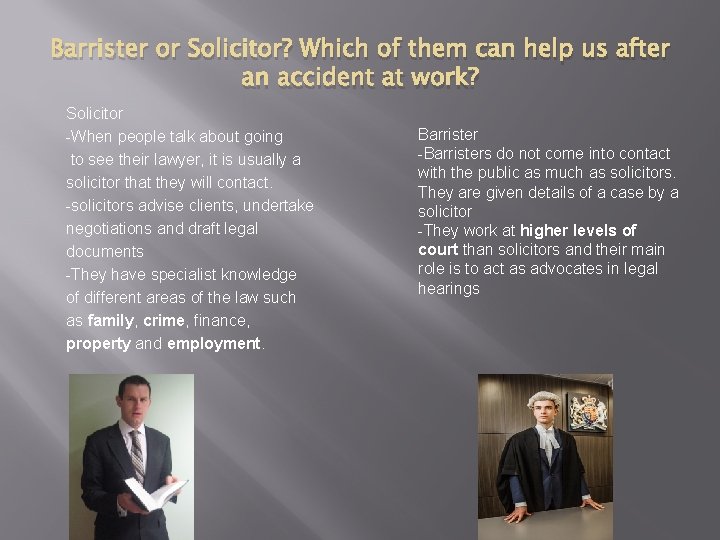 Barrister or Solicitor? Which of them can help us after an accident at work?