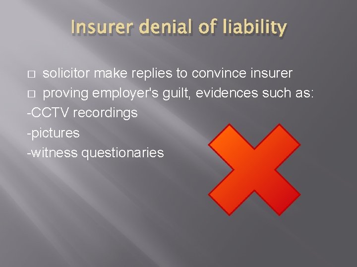 Insurer denial of liability solicitor make replies to convince insurer � proving employer's guilt,
