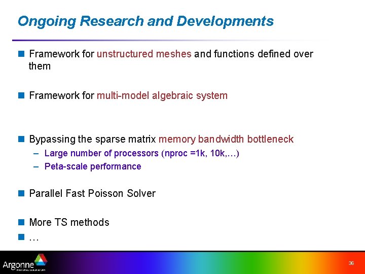 Ongoing Research and Developments n Framework for unstructured meshes and functions defined over them
