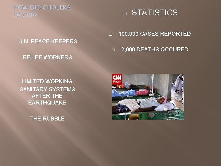 HOW DID CHOLERA OCCUR? � � STATISTICS 100, 000 CASES REPORTED U. N. PEACE
