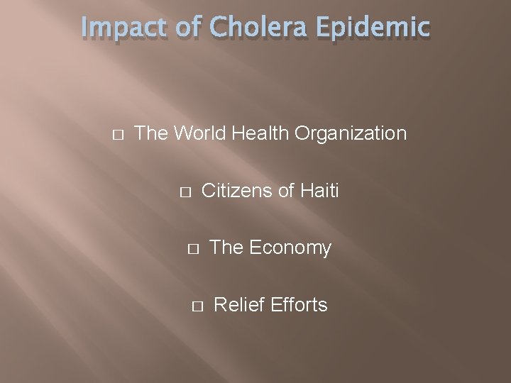 Impact of Cholera Epidemic � The World Health Organization � Citizens of Haiti �