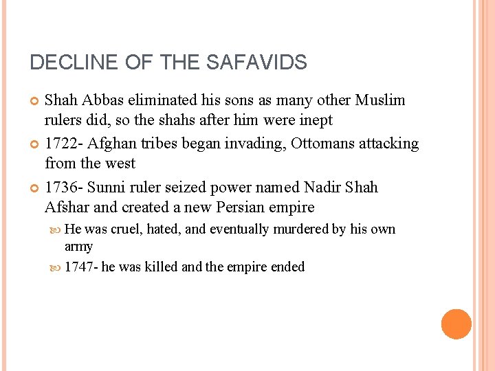 DECLINE OF THE SAFAVIDS Shah Abbas eliminated his sons as many other Muslim rulers