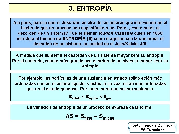 3. ENTROPÍA Así pues, parece que el desorden es otro de los actores que