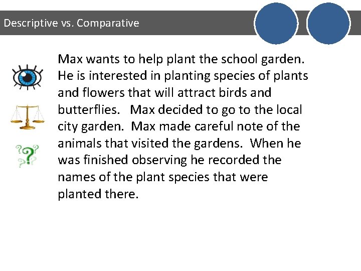 Descriptive vs. Comparative Max wants to help plant the school garden. He is interested