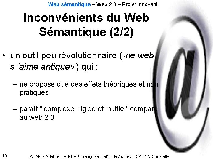 Web sémantique – Web 2. 0 – Projet innovant Inconvénients du Web Sémantique (2/2)