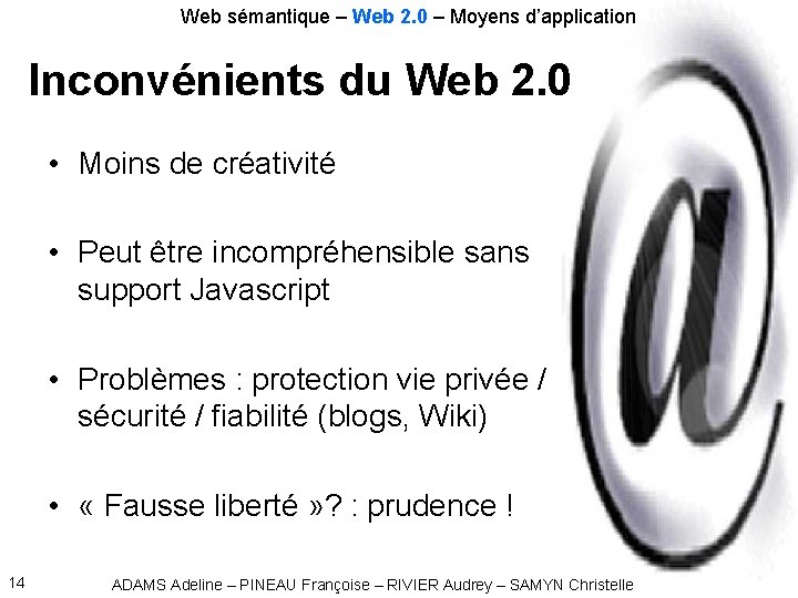 Web sémantique – Web 2. 0 – Moyens d’application Inconvénients du Web 2. 0