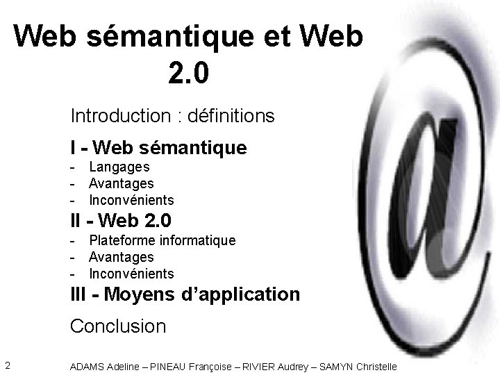 Web sémantique et Web 2. 0 Introduction : définitions I - Web sémantique -