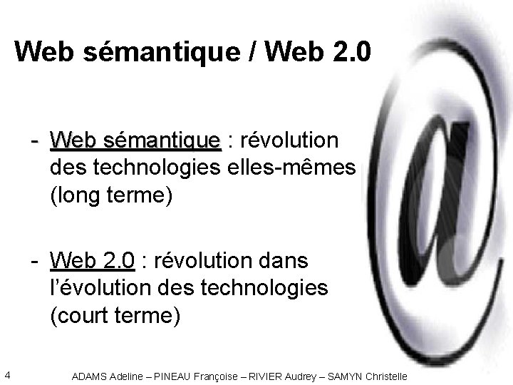 Web sémantique / Web 2. 0 - Web sémantique : révolution des technologies elles-mêmes