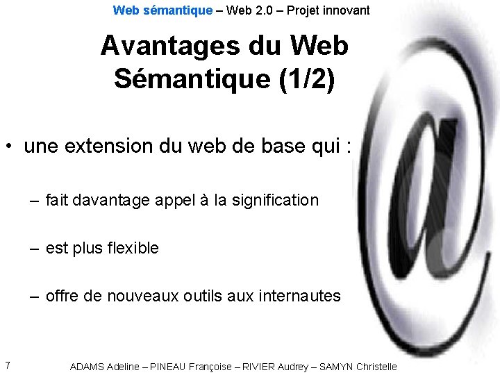 Web sémantique – Web 2. 0 – Projet innovant Avantages du Web Sémantique (1/2)