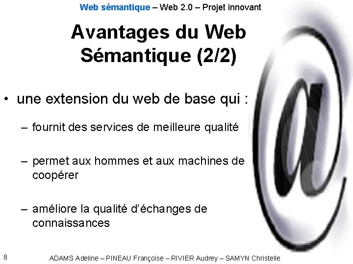 Web sémantique – Web 2. 0 – Projet innovant Avantages du Web Sémantique (2/2)