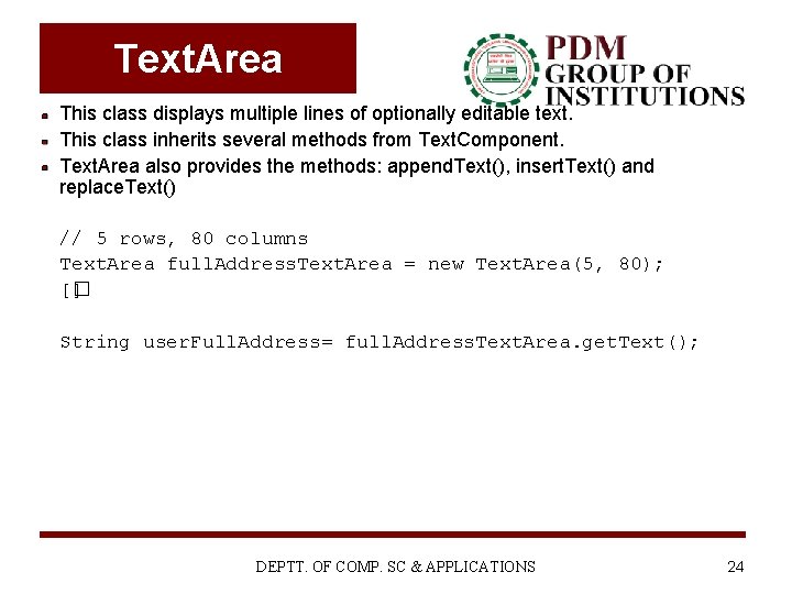 Text. Area This class displays multiple lines of optionally editable text. This class inherits