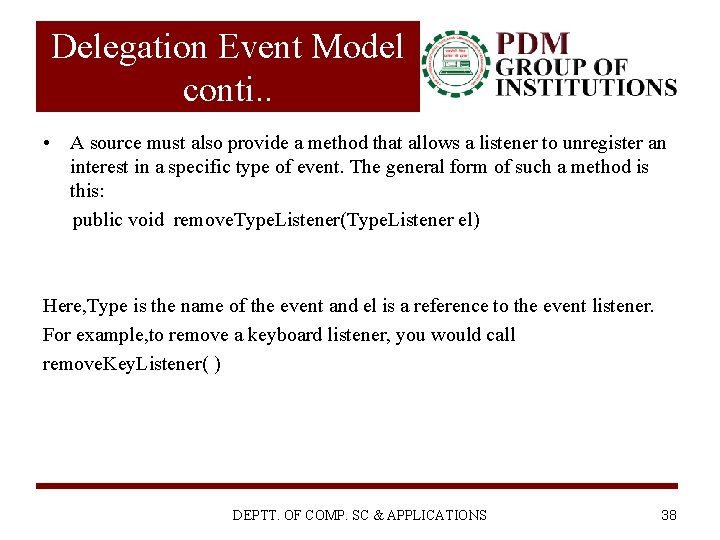 Delegation Event Model conti. . • A source must also provide a method that