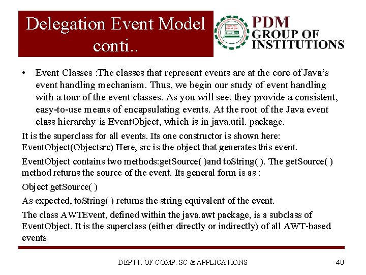 Delegation Event Model conti. . • Event Classes : The classes that represent events