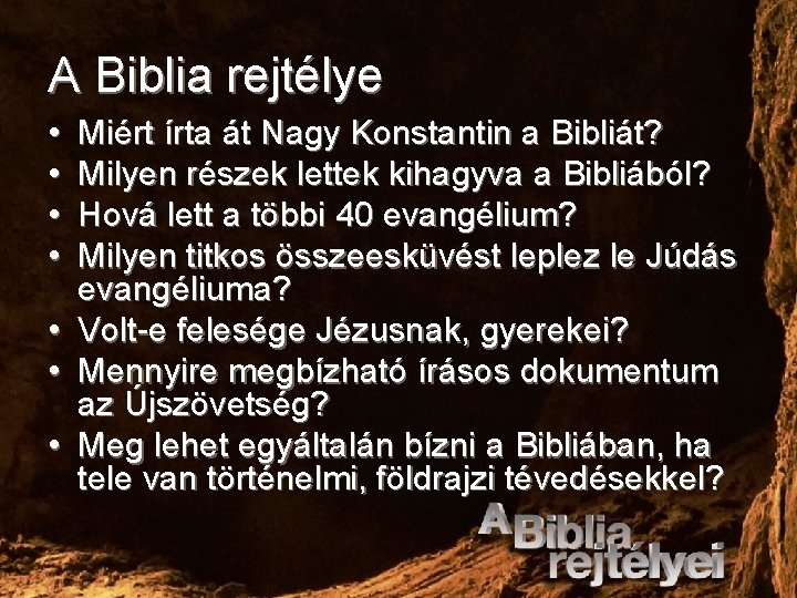A Biblia rejtélye • • Miért írta át Nagy Konstantin a Bibliát? Milyen részek