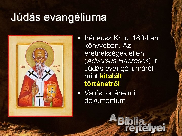 Júdás evangéliuma • Iréneusz Kr. u. 180 -ban könyvében, Az eretnekségek ellen (Adversus Haereses)