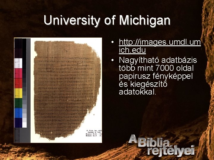 University of Michigan • http: //images. umdl. um ich. edu • Nagyítható adatbázis több
