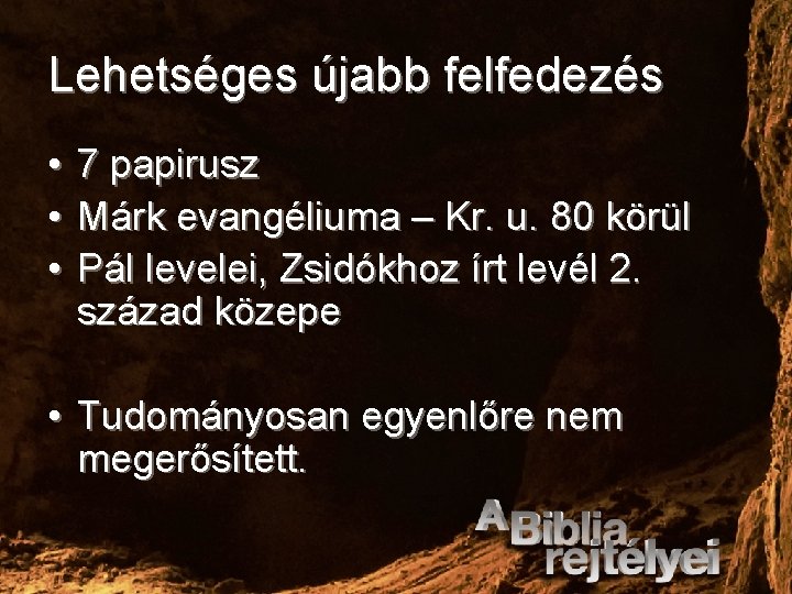 Lehetséges újabb felfedezés • 7 papirusz • Márk evangéliuma – Kr. u. 80 körül