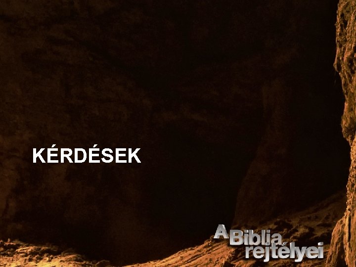 KÉRDÉSEK 