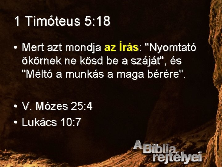 1 Timóteus 5: 18 • Mert azt mondja az Írás: "Nyomtató ökörnek ne kösd