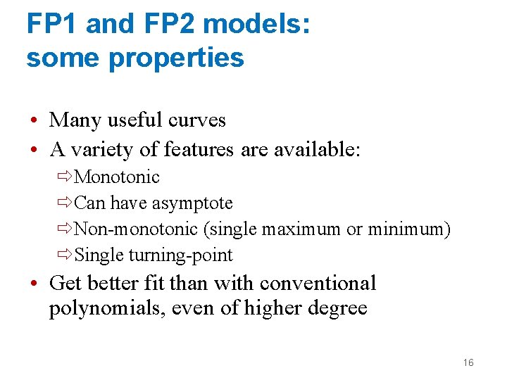 FP 1 and FP 2 models: some properties • Many useful curves • A
