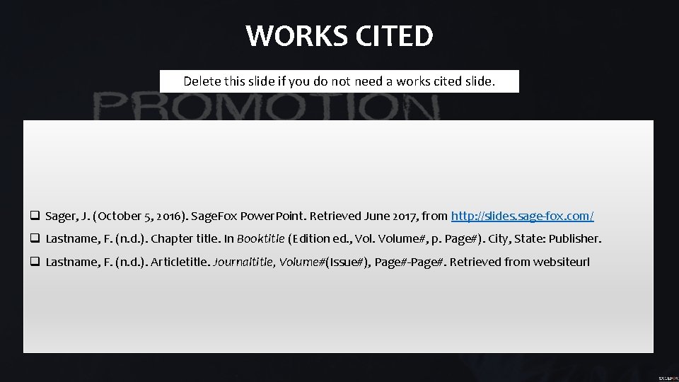 WORKS CITED Delete this slide if you do not need a works cited slide.
