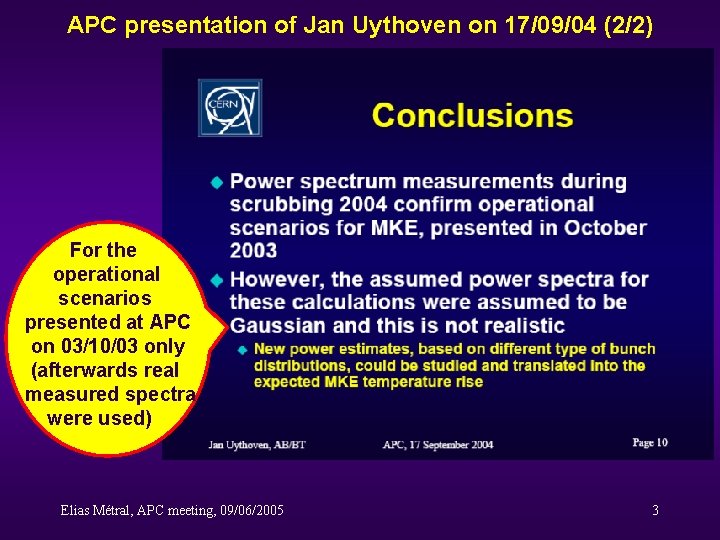 APC presentation of Jan Uythoven on 17/09/04 (2/2) For the operational scenarios presented at