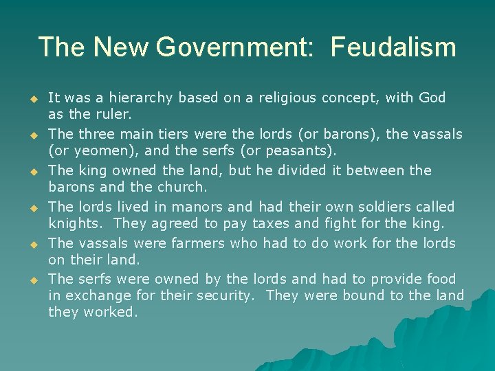The New Government: Feudalism u u u It was a hierarchy based on a