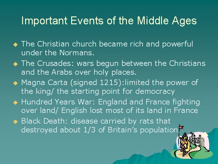 Important Events of the Middle Ages u u u The Christian church became rich
