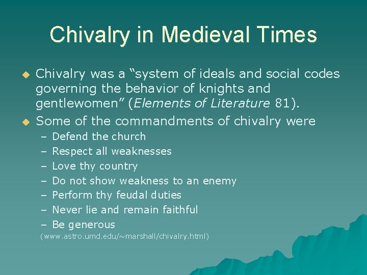 Chivalry in Medieval Times u u Chivalry was a “system of ideals and social