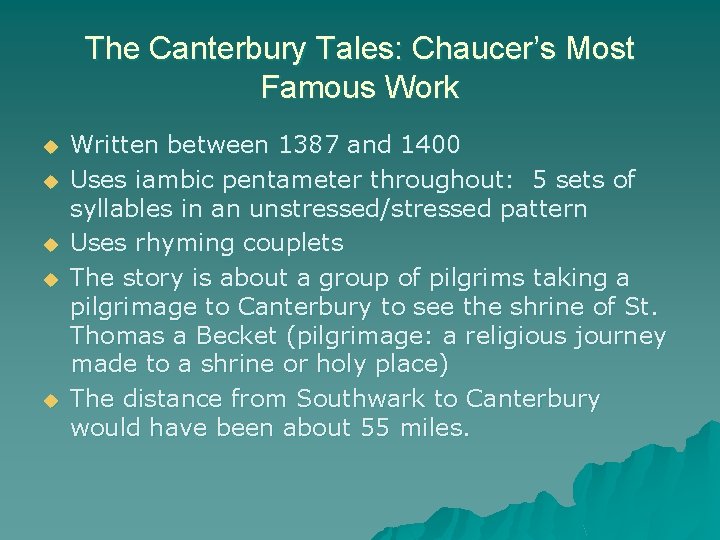 The Canterbury Tales: Chaucer’s Most Famous Work u u u Written between 1387 and