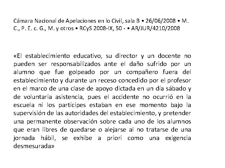 Cámara Nacional de Apelaciones en lo Civil, sala B • 26/06/2008 • M. C.