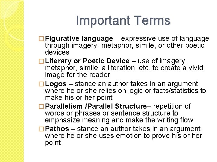 Important Terms � Figurative language – expressive use of language through imagery, metaphor, simile,