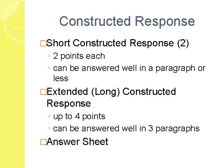 Constructed Response �Short Constructed Response (2) ◦ 2 points each ◦ can be answered