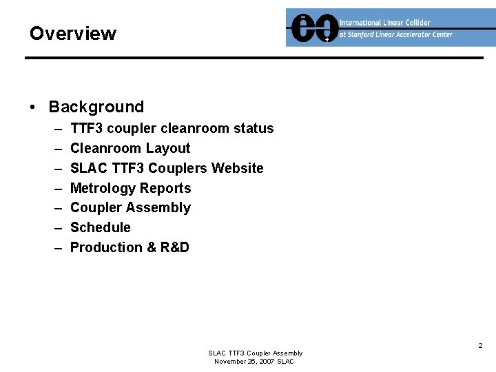 Overview • Background – – – – TTF 3 coupler cleanroom status Cleanroom Layout