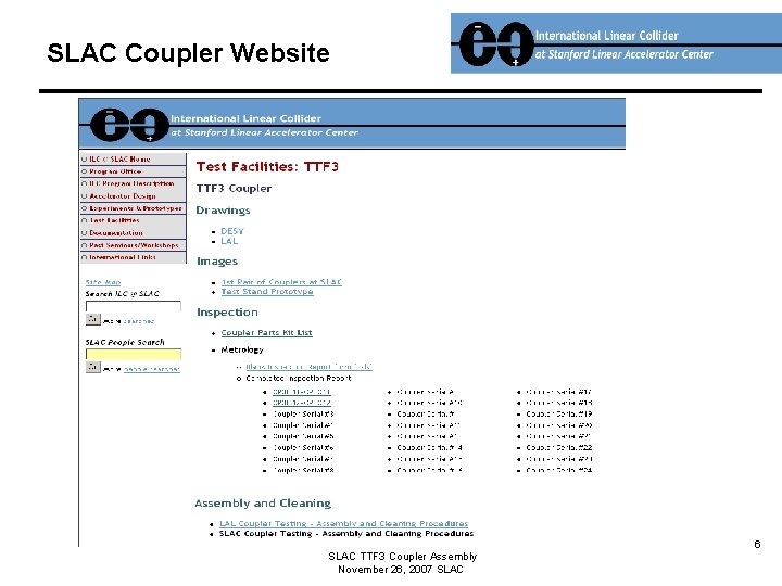 SLAC Coupler Website SLAC TTF 3 Coupler Assembly November 26, 2007 SLAC 6 