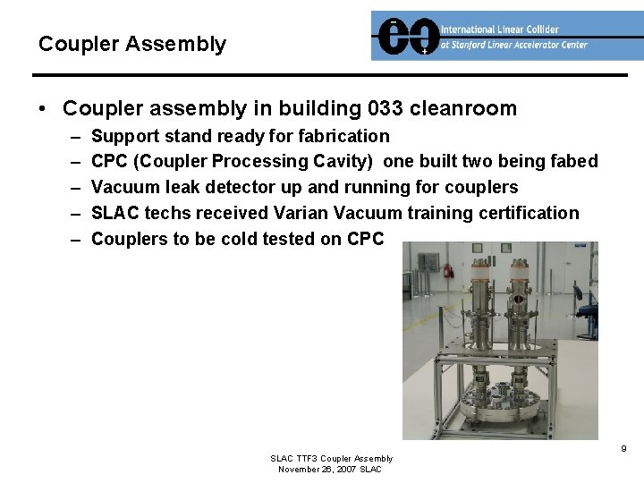Coupler Assembly • Coupler assembly in building 033 cleanroom – – – Support stand