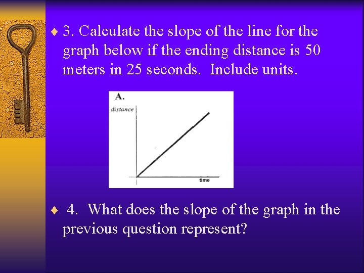 ¨ 3. Calculate the slope of the line for the graph below if the