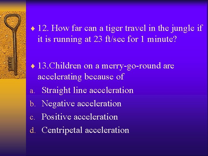 ¨ 12. How far can a tiger travel in the jungle if it is