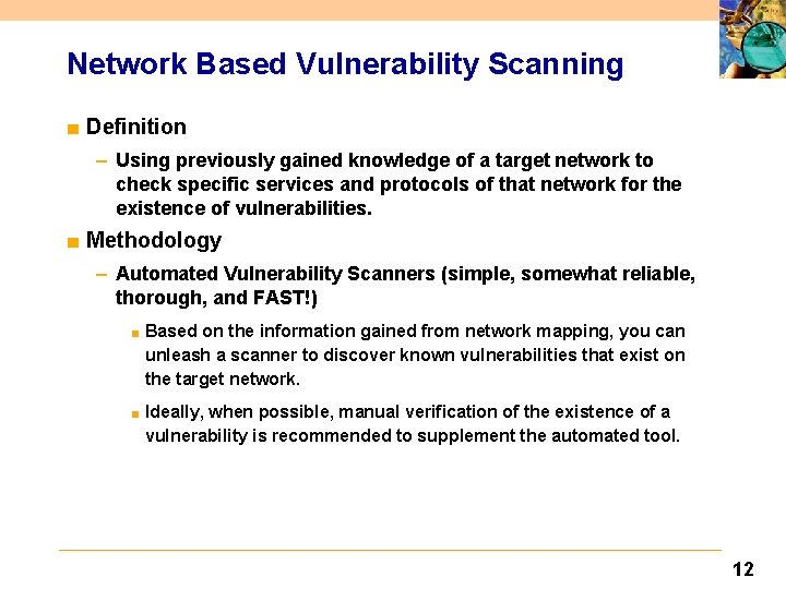 Network Based Vulnerability Scanning ■ Definition – Using previously gained knowledge of a target