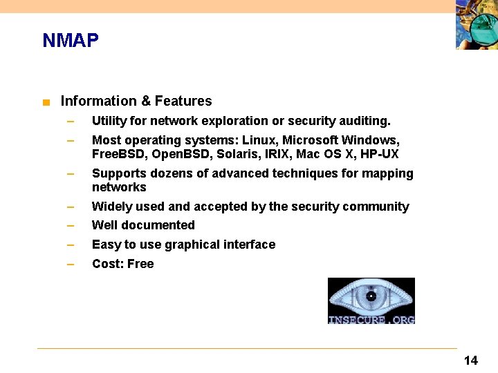 NMAP ■ Information & Features – Utility for network exploration or security auditing. –