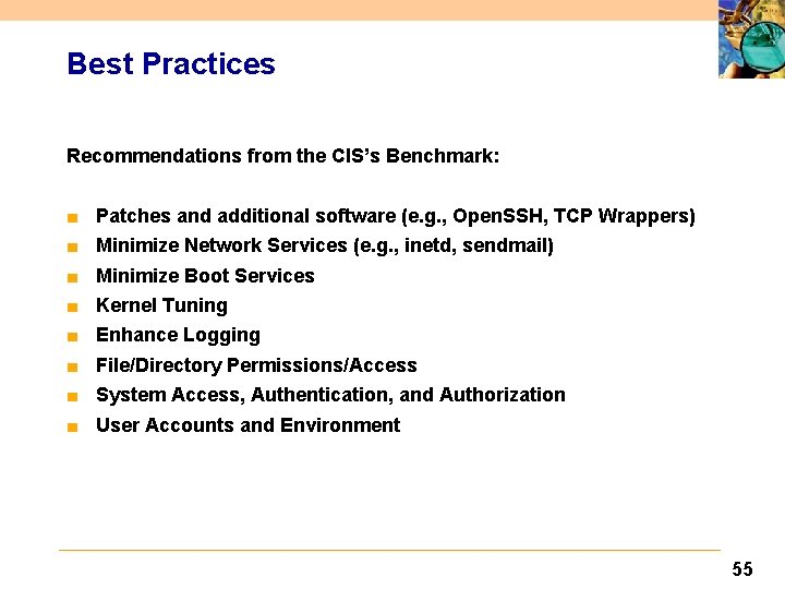 Best Practices Recommendations from the CIS’s Benchmark: ■ ■ ■ ■ Patches and additional