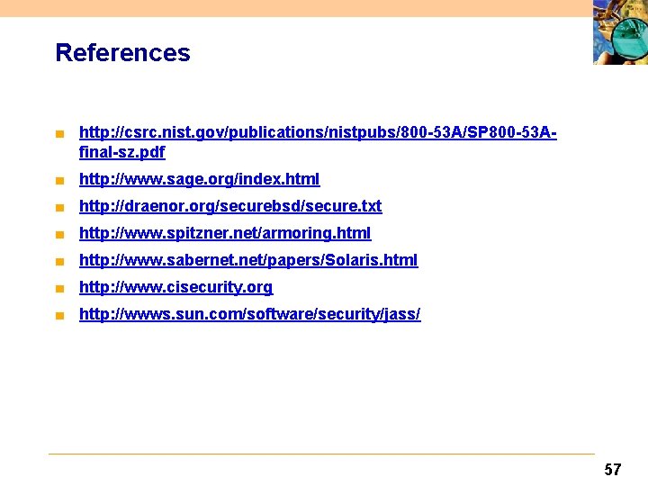 References ■ http: //csrc. nist. gov/publications/nistpubs/800 -53 A/SP 800 -53 Afinal-sz. pdf ■ http: