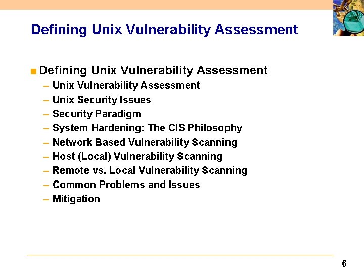 Defining Unix Vulnerability Assessment ■ Defining Unix Vulnerability Assessment – – – – –